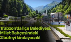 Trabzon’da İlçe Belediyesi, Millet Bahçesindeki 2 büfeyi kiralayacak!