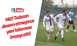 1461 Trabzon devam etmeyince yeni takımı ile anlaşma sağladı