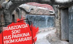 Trabzon'da Şok! Kuş parkına yıkım kararı!