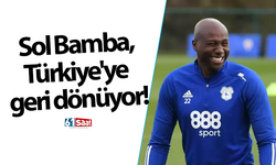 Sol Bamba, Türkiye'ye geri dönüyor!