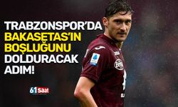 Trabzonspor'da Bakasetas'ın boşluğunu dolduracak adım