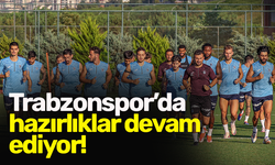 Trabzonspor’da hazırlıklar devam ediyor!