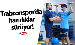 Trabzonspor’da hazırlıklar sürüyor!
