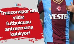Trabzonspor’un yıldız futbolcusu antrenmana katılıyor!
