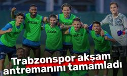 Trabzonspor akşam antremanını tamamladı