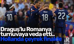 Draguş'lu Romanya veda etti.. Hollanda çeyrek finalde