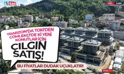 Trabzon'da TOKİ'den çılgın satış! Çömlekçi'de ki fiyatlar dudak uçuklatır...