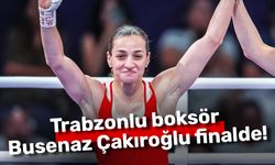 Trabzonlu boksör Busenaz Çakıroğlu finalde!