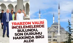 Trabzon Valisi Aziz Yıldırım, Pazarkapı'da inşaatı devam eden camide incelemelerde bulundu!