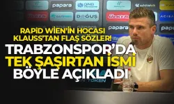 Rapid Wien’in hocası Robert Klauss'u Trabzonspor'da tek şaşırtan oyuncu...