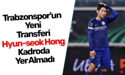 Trabzonspor'un Yeni Transferi Hyun-seok Hong Kadroda Yer Almadı