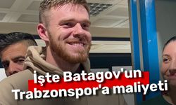 İşte Batagov'un Trabzonspor'a maliyeti