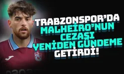 Trabzonspor'da Malheiro'nun cezası yeniden gündeme getirdi...