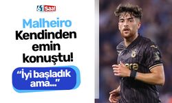 Trabzonspor'da Malheiro, kendisinden emin konuştu.. İyi başladık ama...