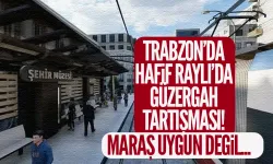 Trabzon'da Hafif Raylı Güzergah tartışmaları başladı! Maraş Caddesine giremez...