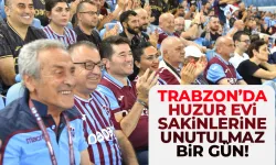 Trabzon'da huzur evi sakinlerine unutamayacağı bir gün yaşattı!