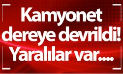 Kamyonet dereye devrildi!Yaralılar var...