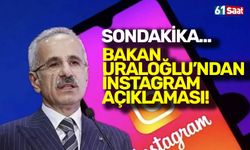 Bakan Uraloğlu'ndan Instagram açıklaması!