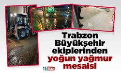 Trabzon'da yağmur mesaisi! Ekiplerden yoğun çaba...