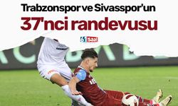 Trabzonspor ve Sivasspor'un 37'nci randevusu