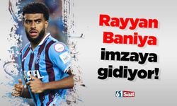 Rayyan Baniya imzaya gidiyor!