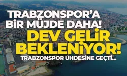 Trabzonspor'a bir müjde daha! Dev gelir bekleniyor...