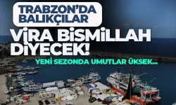 Trabzon'da balıkçılar Vira Bismillah diyecek... Törenle açılacaklar...