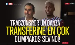 Trabzonspor'un Banza transferine en çok Yunanlılar sevindi...