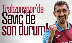 Trabzonspor'da Savic'de son durum!