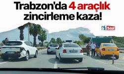 Trabzon'da 4 araçlık zincirleme kaza!