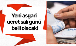 Yeni asgari ücret salı günü belli olacak!