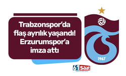 Trabzonspor'da ayrılık! Erzurumspor FK'ya imza attı