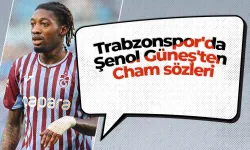 Trabzonspor'da Şenol Güneş'ten Cham sözleri