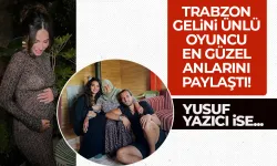 Trabzon gelini en güzel anlarını paylaştı...