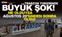 Trabzon'da turizmde büyük şok! Ne olduysa, Ağustos 20'den sonra oldu...