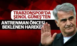 Trabzonspor'da antrenman öncesi Şenol Güneş'ten flaş hareket...