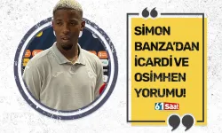 Simon Banza’dan İcardi ve Osimhen yorumu!