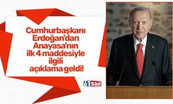 Cumhurbaşkanı Erdoğan'dan Anayasa'nın ilk 4 maddesiyle ilgili açıklama geldi!