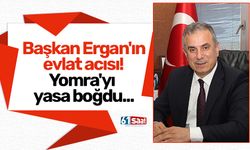 Başkan Ergan'ın evlat acısı! Yomra'yı yasa boğdu...