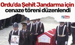 Ordu'da Şehit Jandarma için cenaze töreni düzenlendi