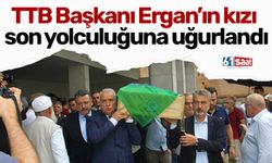 TTB Başkanı Ergan’ın kızı son yolculuğuna uğurlandı