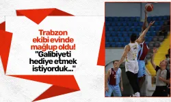 Trabzon ekibi evinde mağlup oldu! "Galibiyeti hediye etmek istiyorduk..."