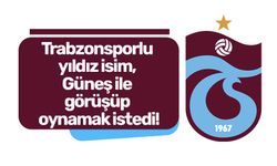 Trabzonsporlu yıldız isim, Güneş ile görüşüp oynamak istedi!