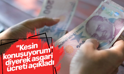 "Kesin konuşuyorum" diyerek asgari ücreti açıkladı