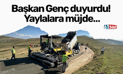 Başkan Genç duyurdu! Yaylalara müjde…