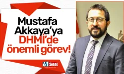 Mustafa Akkaya’ya DHMİ’de önemli görev!