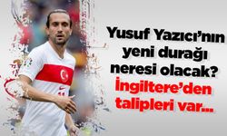 Yusuf Yazıcı’nın yeni durağı neresi olacak? İngiltere’den talipleri var...