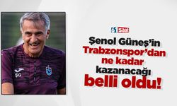 Şenol Güneş'in Trabzonspor'dan ne kadar kazanacağı belli oldu