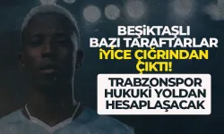 Trabzonspor, Beşiktaşlı bazı taraftarları mahkemeye veriyor...