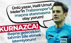 Halil Umut Meler'in Trabzonspor maçına atanmasına olay yorum! 'Kurnazca'